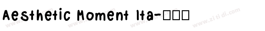 Aesthetic Moment Ita字体转换